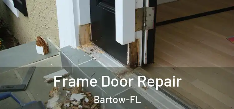 Frame Door Repair Bartow-FL