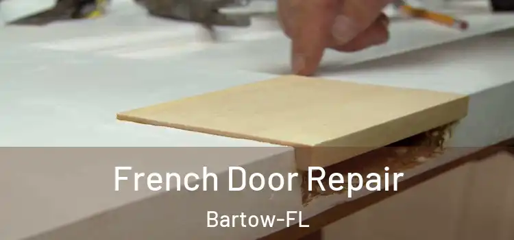 French Door Repair Bartow-FL