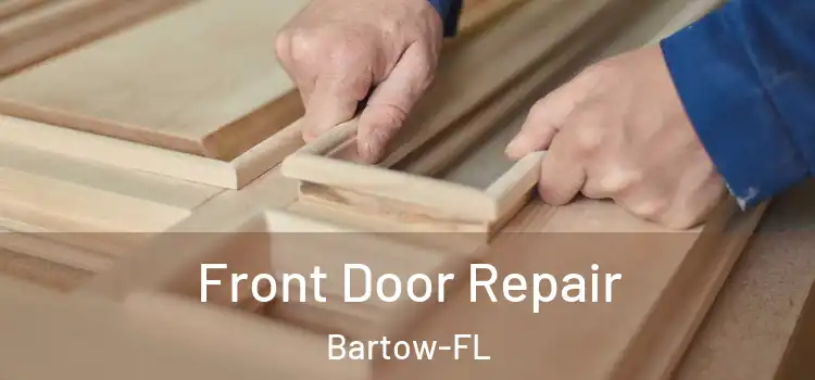 Front Door Repair Bartow-FL